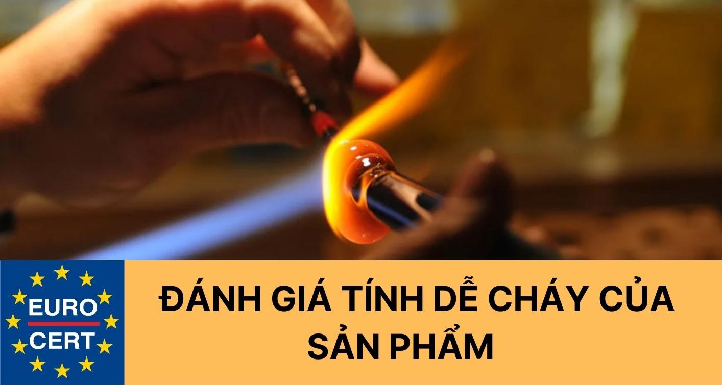 Đánh giá tính dễ cháy của sản phẩm