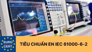 Hình 1: Tiêu chuẩn EN IEC 61000-6-2